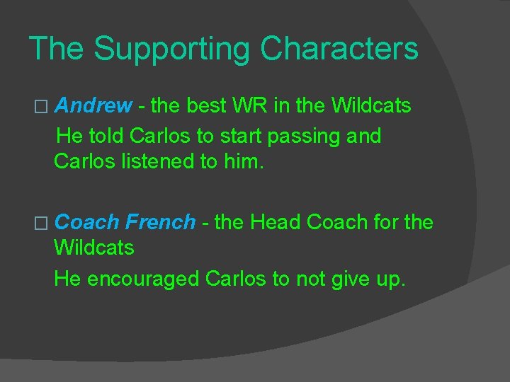 The Supporting Characters � Andrew - the best WR in the Wildcats He told