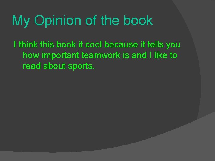 My Opinion of the book I think this book it cool because it tells