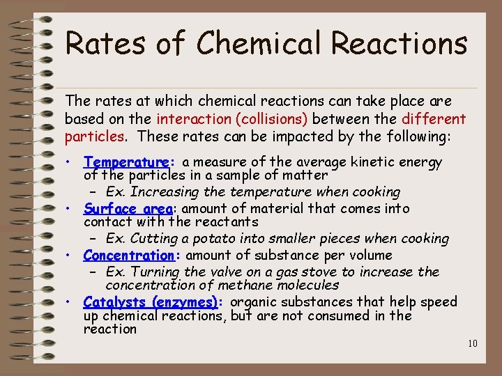 Rates of Chemical Reactions The rates at which chemical reactions can take place are