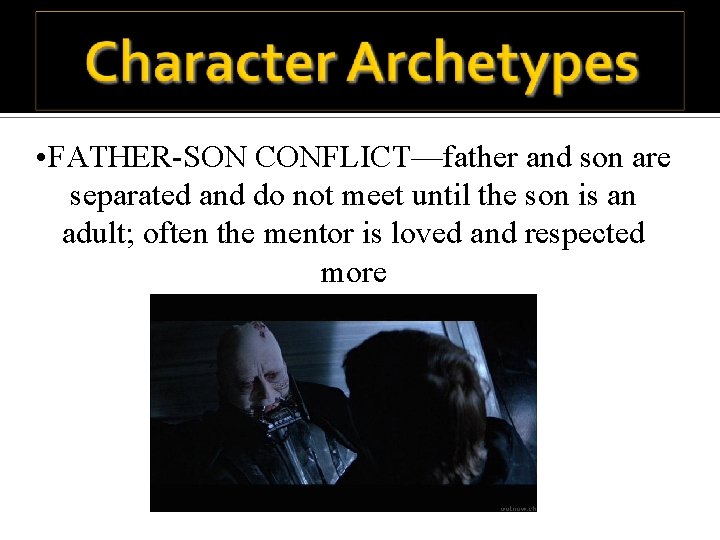  • FATHER-SON CONFLICT—father and son are separated and do not meet until the