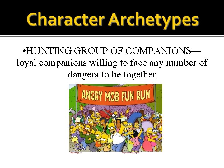  • HUNTING GROUP OF COMPANIONS— loyal companions willing to face any number of