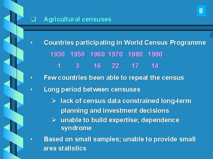 8 q Agricultural censuses • Countries participating in World Census Programme 1930 1950 1960