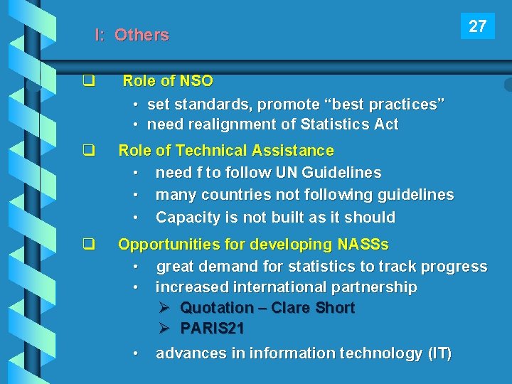 I: Others 27 q Role of NSO • set standards, promote “best practices” •