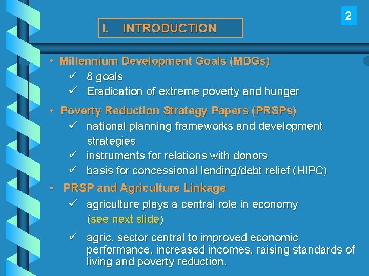 I. INTRODUCTION 2 • Millennium Development Goals (MDGs) ü 8 goals ü Eradication of