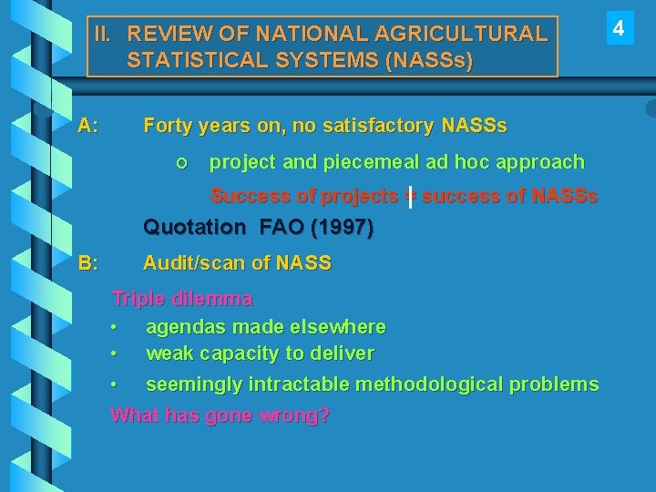 II. REVIEW OF NATIONAL AGRICULTURAL STATISTICAL SYSTEMS (NASSs) A: Forty years on, no satisfactory