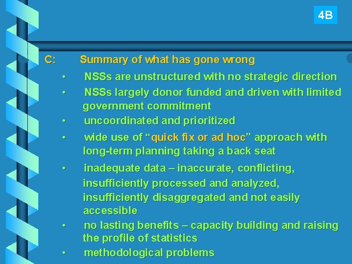 4 B C: Summary of what has gone wrong • • NSSs are unstructured