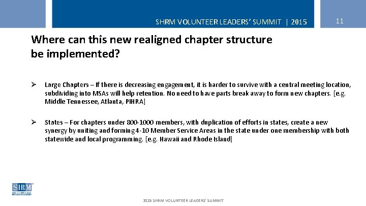 SHRM VOLUNTEER LEADERS’ SUMMIT | 2015 11 Where can this new realigned chapter structure