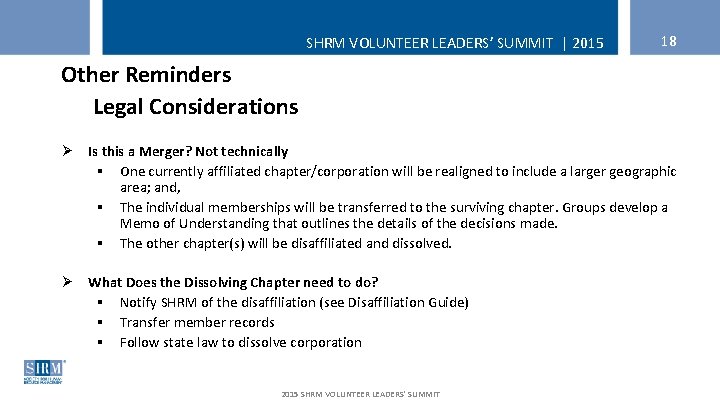 SHRM VOLUNTEER LEADERS’ SUMMIT | 2015 18 Other Reminders Legal Considerations Ø Is this