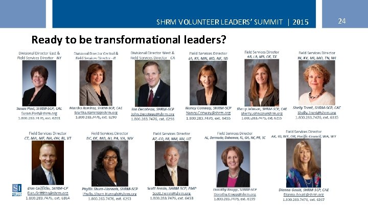 SHRM VOLUNTEER LEADERS’ SUMMIT | 2015 Ready to be transformational leaders? 24 