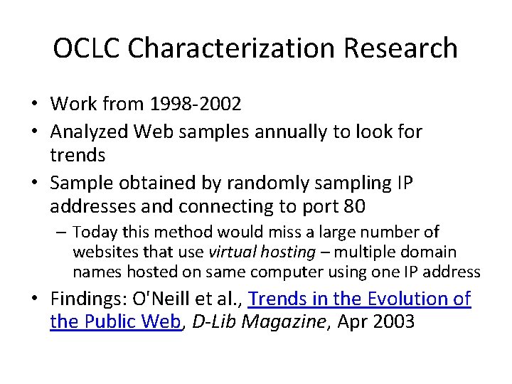 OCLC Characterization Research • Work from 1998 -2002 • Analyzed Web samples annually to