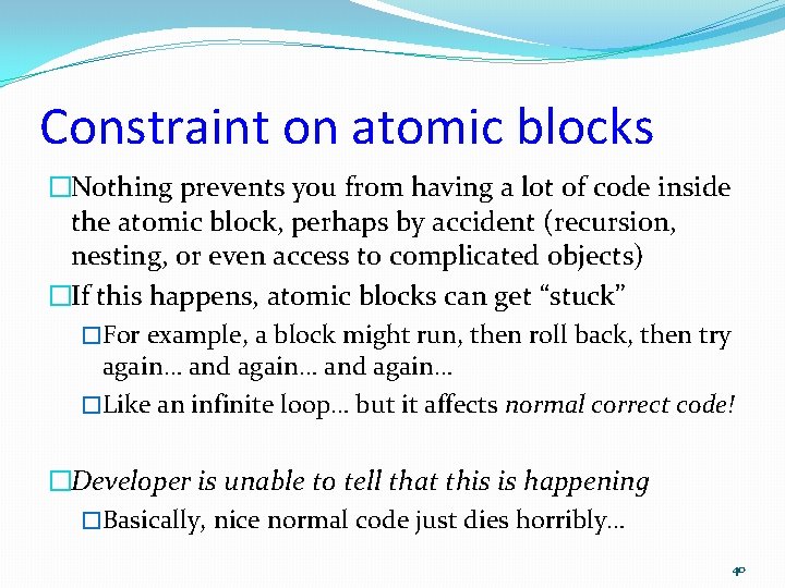 Constraint on atomic blocks �Nothing prevents you from having a lot of code inside