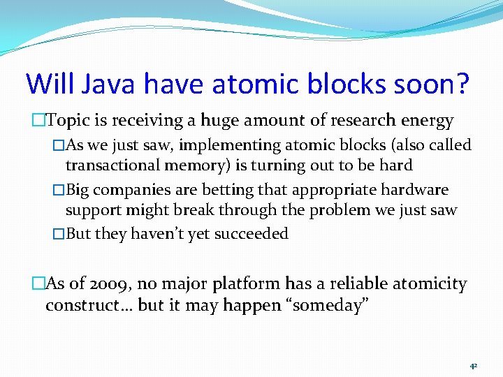 Will Java have atomic blocks soon? �Topic is receiving a huge amount of research
