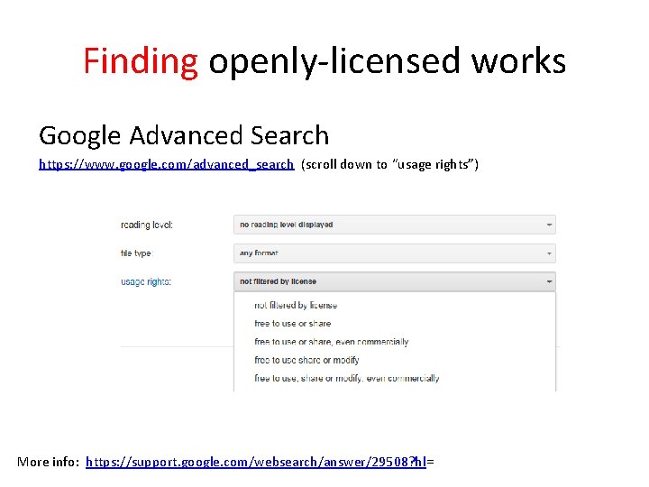 Finding openly-licensed works Google Advanced Search https: //www. google. com/advanced_search (scroll down to “usage