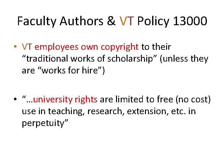 Faculty Authors & VT Policy 13000 • VT employees own copyright to their “traditional