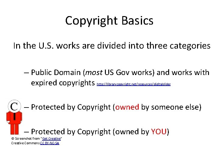 Copyright Basics In the U. S. works are divided into three categories – Public