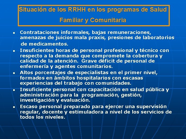 Situación de los RRHH en los programas de Salud Familiar y Comunitaria n n