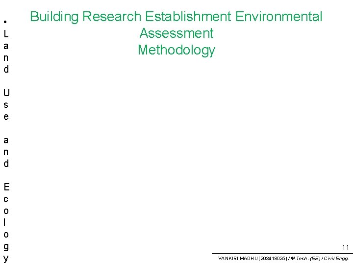  • L a n d Building Research Establishment Environmental Assessment Methodology U s