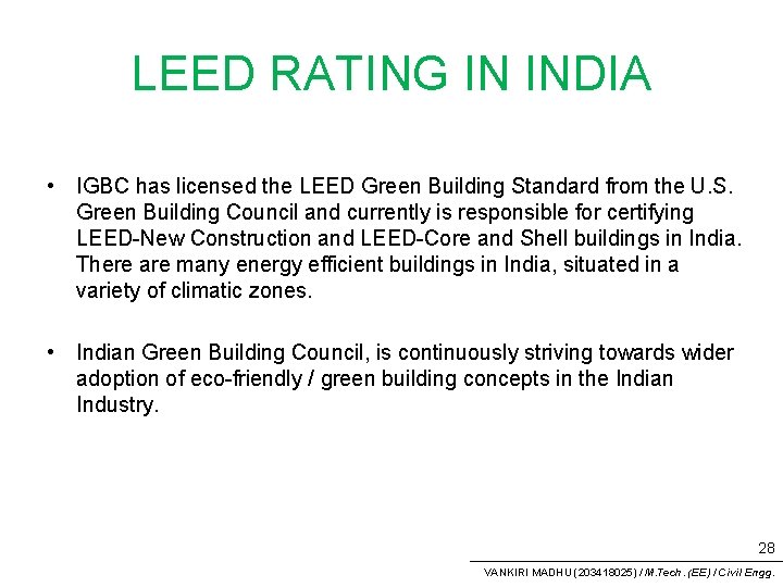 LEED RATING IN INDIA • IGBC has licensed the LEED Green Building Standard from