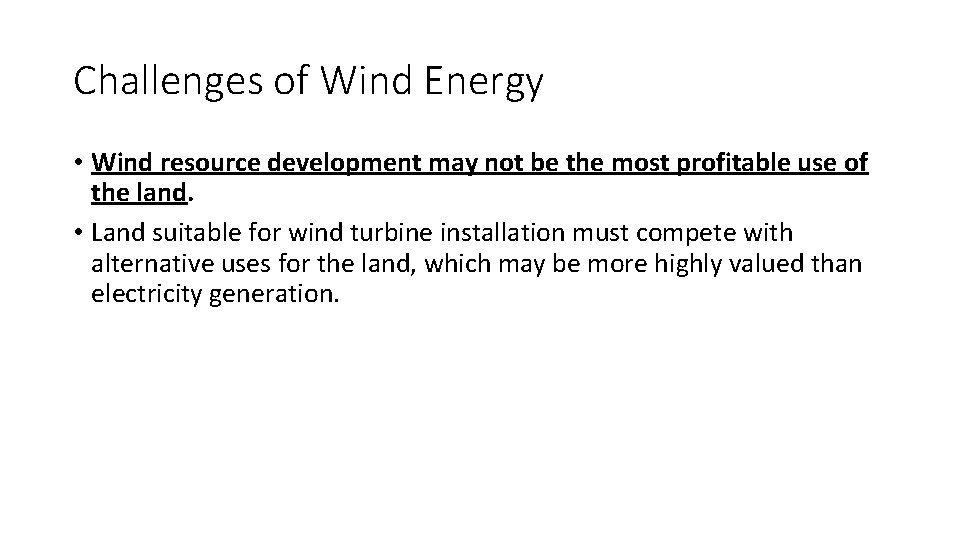 Challenges of Wind Energy • Wind resource development may not be the most profitable