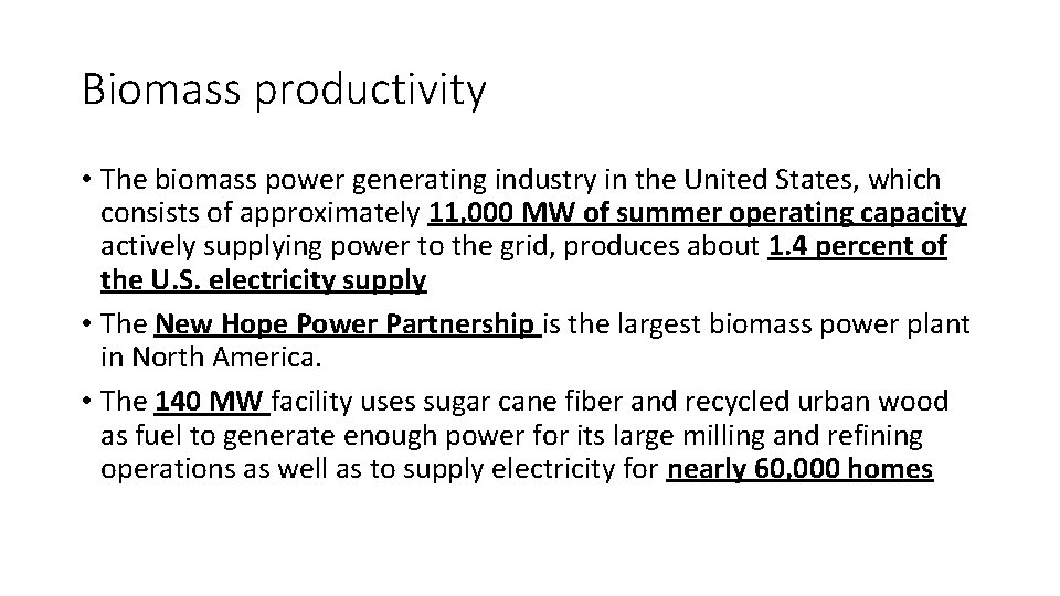 Biomass productivity • The biomass power generating industry in the United States, which consists