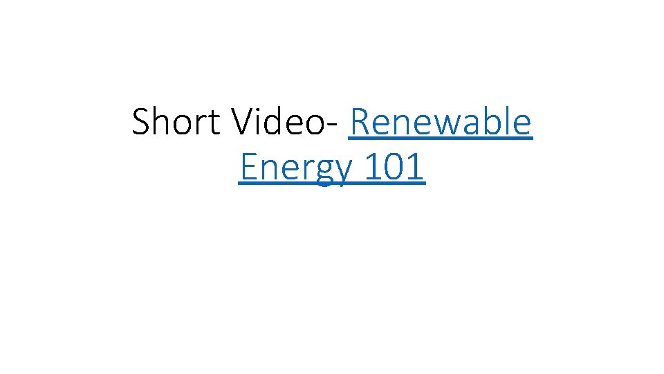Short Video- Renewable Energy 101 