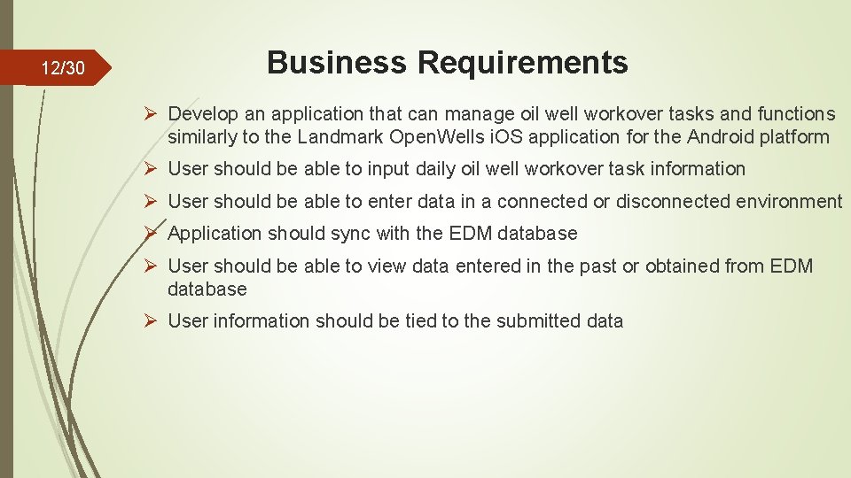 12/30 Business Requirements Ø Develop an application that can manage oil well workover tasks