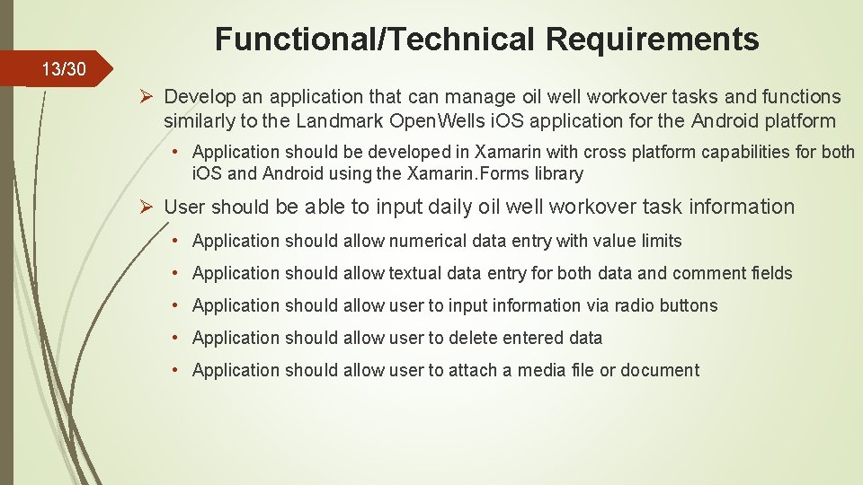 Functional/Technical Requirements 13/30 Ø Develop an application that can manage oil well workover tasks