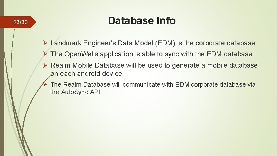 23/30 Database Info Ø Landmark Engineer’s Data Model (EDM) is the corporate database Ø