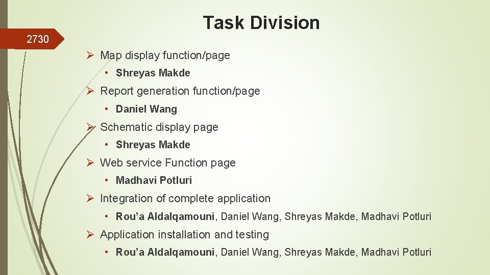 Task Division 2730 Ø Map display function/page • Shreyas Makde Ø Report generation function/page