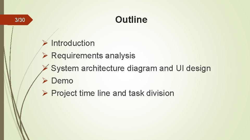 Outline 3/30 Ø Ø Ø Introduction Requirements analysis System architecture diagram and UI design