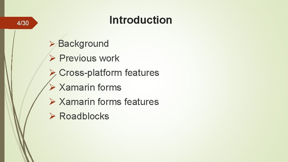 Introduction 4/30 Ø Background Ø Previous work Ø Cross-platform features Ø Xamarin forms features