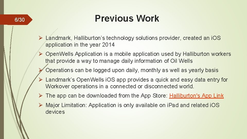 6/30 Previous Work Ø Landmark, Halliburton’s technology solutions provider, created an i. OS application