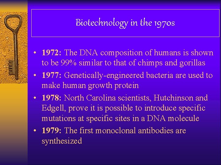 Biotechnology in the 1970 s • 1972: The DNA composition of humans is shown