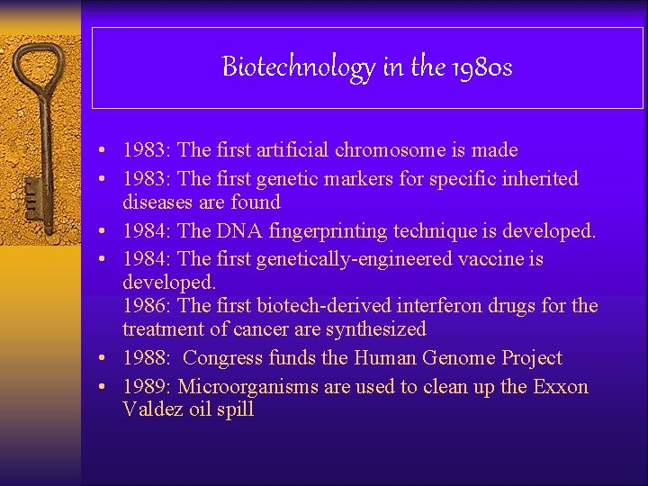 Biotechnology in the 1980 s • 1983: The first artificial chromosome is made •