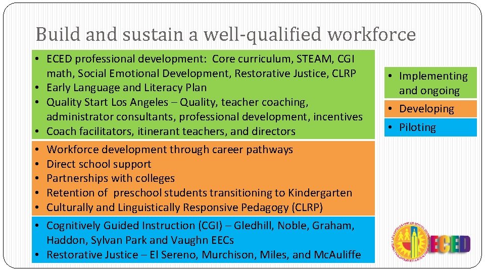 Build and sustain a well-qualified workforce • ECED professional development: Core curriculum, STEAM, CGI