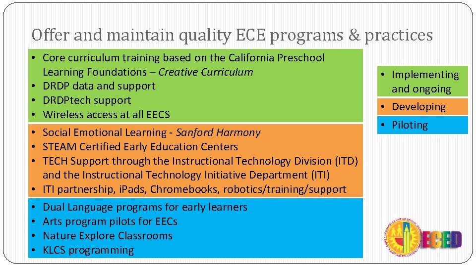 Offer and maintain quality ECE programs & practices • Core curriculum training based on