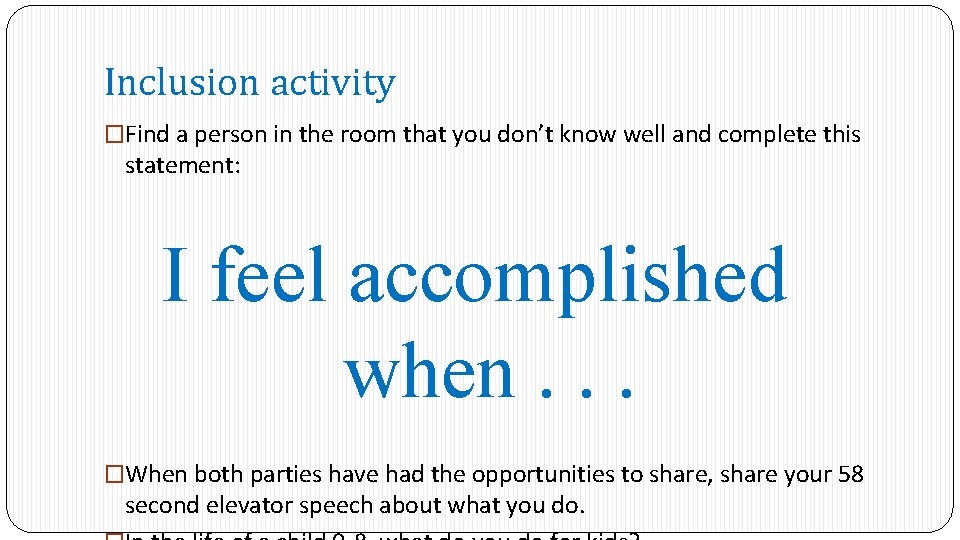 Inclusion activity �Find a person in the room that you don’t know well and