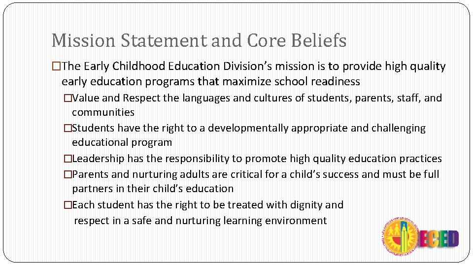 Mission Statement and Core Beliefs �The Early Childhood Education Division’s mission is to provide