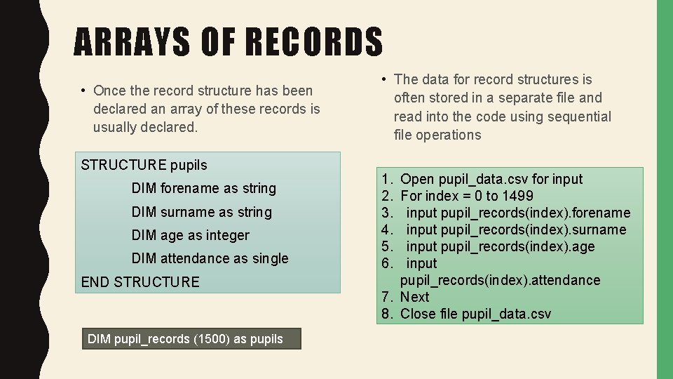 ARRAYS OF RECORDS • Once the record structure has been declared an array of