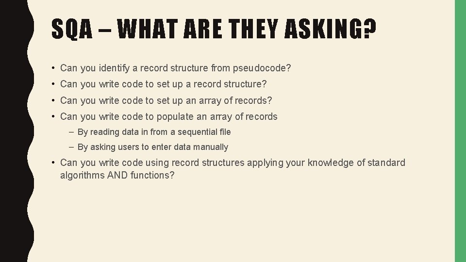 SQA – WHAT ARE THEY ASKING? • Can you identify a record structure from