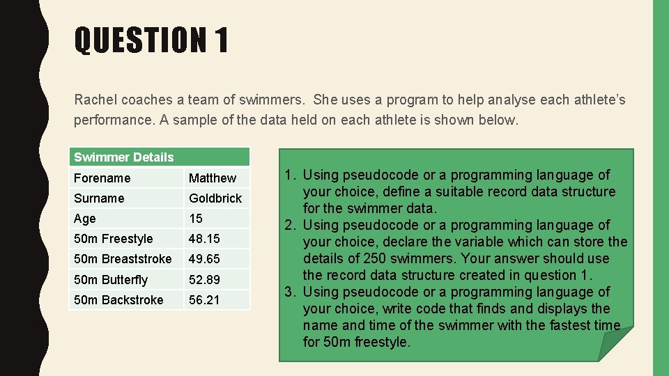 QUESTION 1 Rachel coaches a team of swimmers. She uses a program to help
