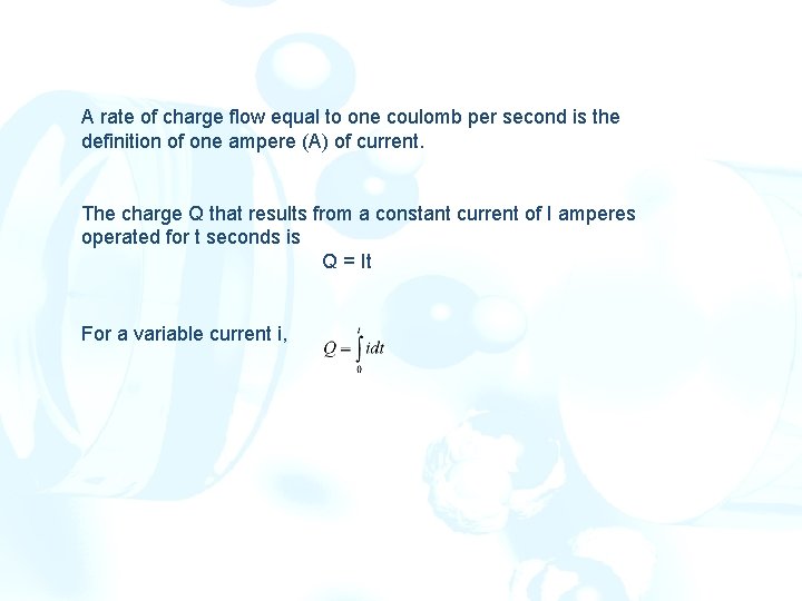 A rate of charge flow equal to one coulomb per second is the definition