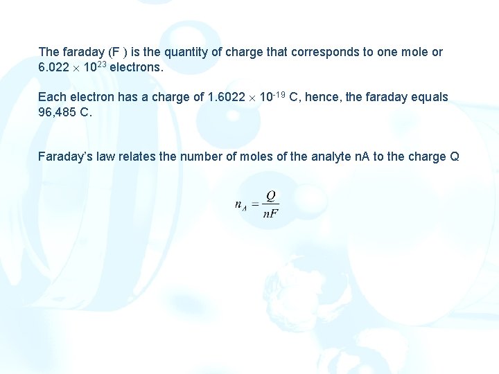 The faraday (F ) is the quantity of charge that corresponds to one mole