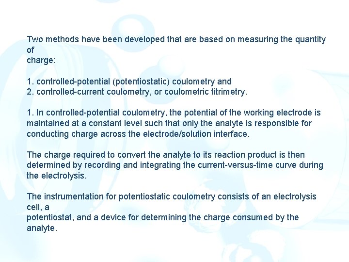Two methods have been developed that are based on measuring the quantity of charge: