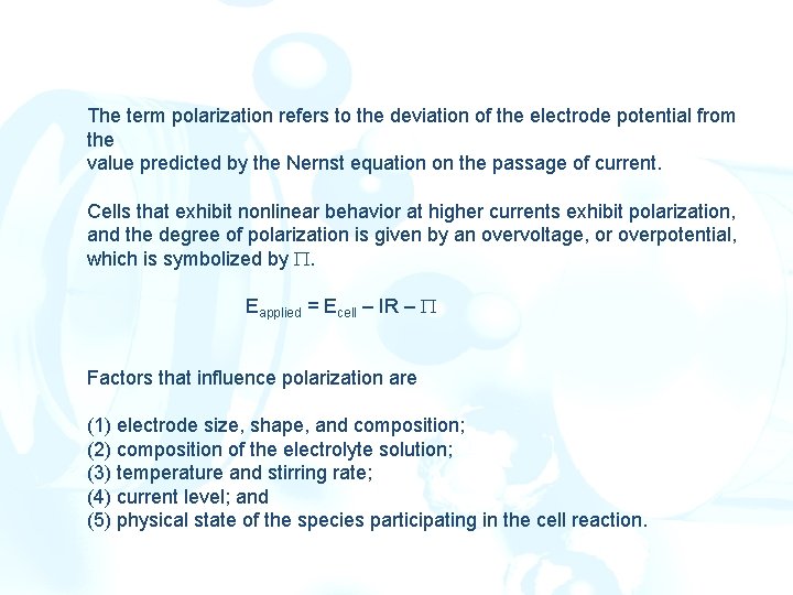 The term polarization refers to the deviation of the electrode potential from the value