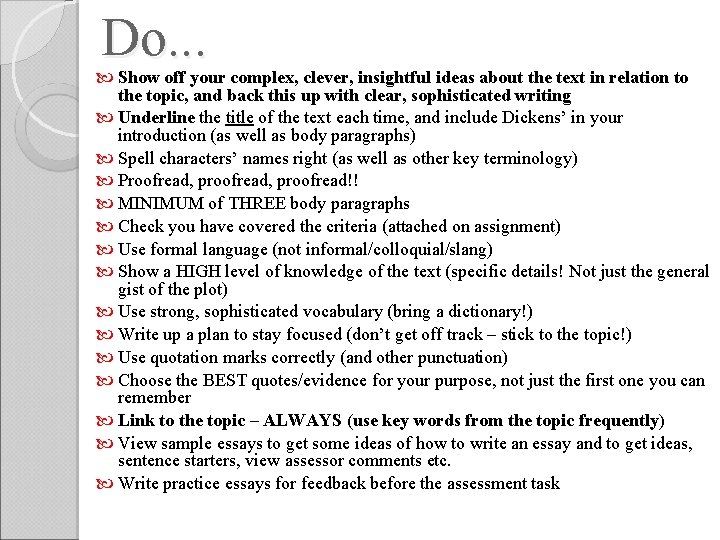Do. . . Show off your complex, clever, insightful ideas about the text in