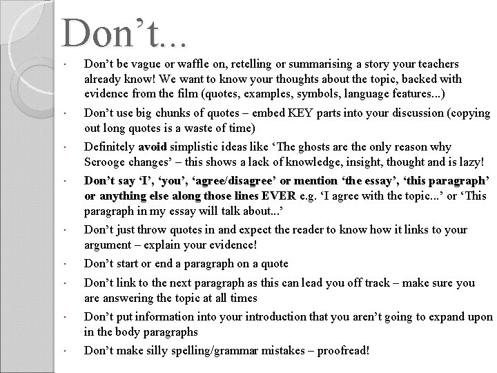 Don’t. . . Don’t be vague or waffle on, retelling or summarising a story