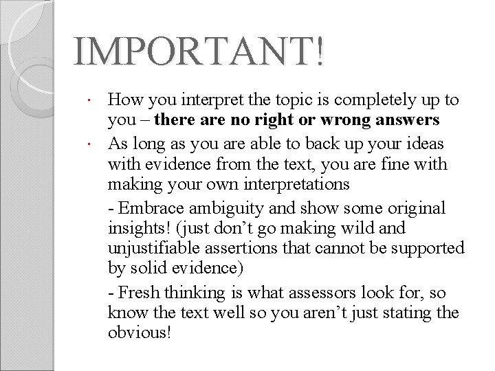 IMPORTANT! How you interpret the topic is completely up to you – there are