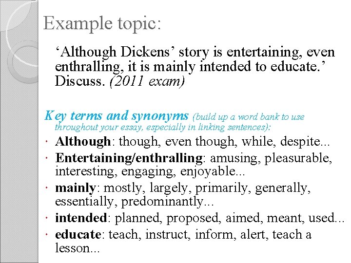 Example topic: ‘Although Dickens’ story is entertaining, even enthralling, it is mainly intended to
