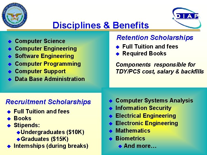 Disciplines & Benefits u u u Recruitment Scholarships u u Retention Scholarships Computer Science